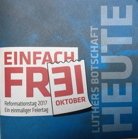 Plakat „Einfach frei – Luthers Botschaft heute“ zum Reformationstag 2017