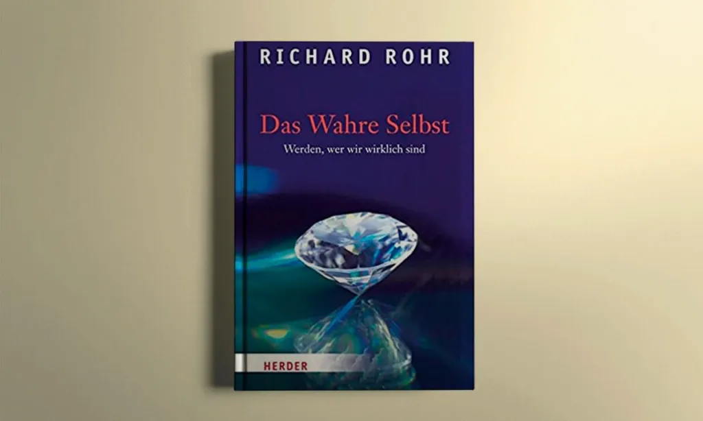 Buchcover „Das Wahre Selbst“ von Richard Rohr